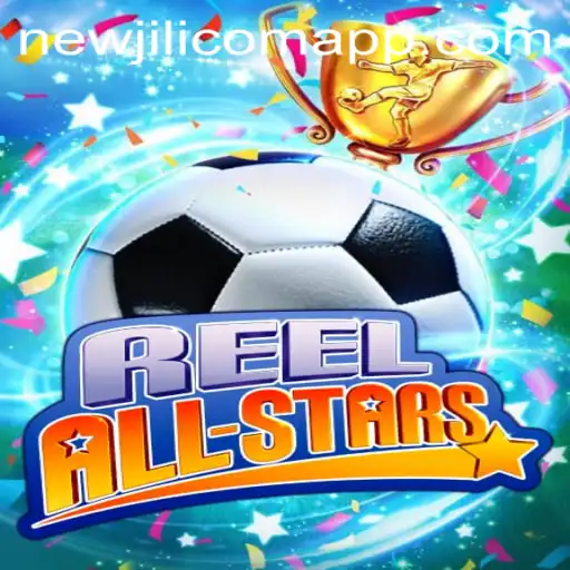 Discover the Thrills of ReelAllStars with NewJiLi COM